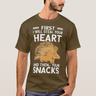 Porcupine Thief Steal Your Heart Rodent Snacks Qui T-Shirt