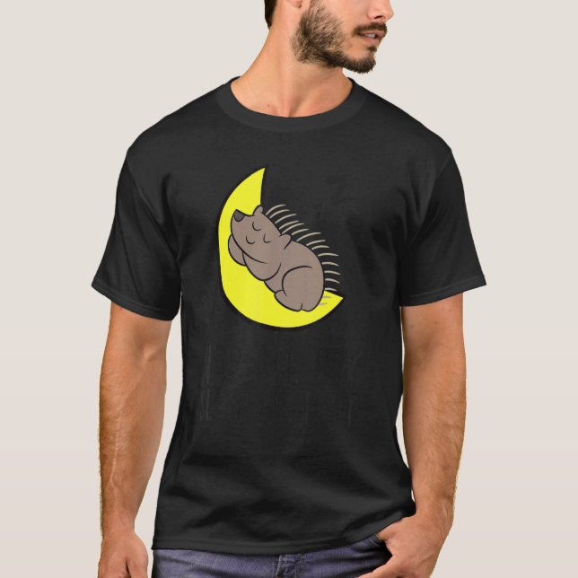 Porcupine Tired Nap All Day Sleep All Night Cute P T-Shirt (Front)