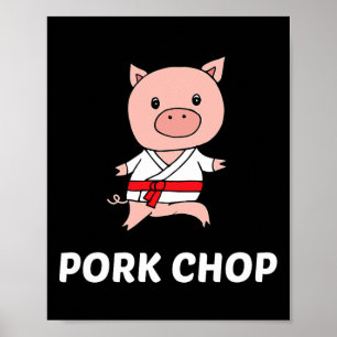 Pork Chop - Funny Pig Karate Pun 1 Poster