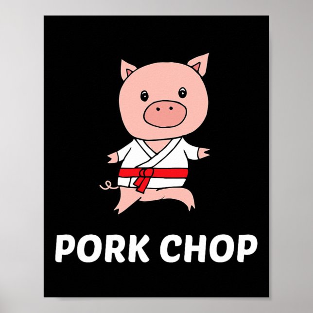 Pork Chop - Funny Pig Karate Pun 1  Poster (Front)