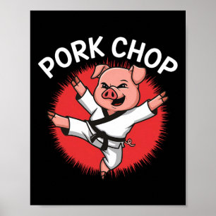 Pork Chop Karate Pig Fun For Pork Lovers Poster