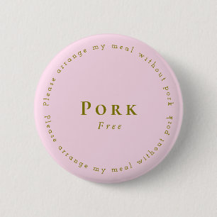 Pork-Free Request Badge, Light pink 6 Cm Round Badge