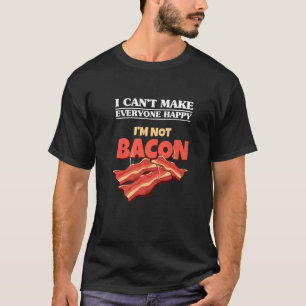 Pork Grilling I Can't Make Everyone Happy I'm Not T-Shirt