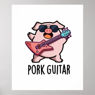 Pork Guitar Funny Rock Guitar Pig Pun Poster