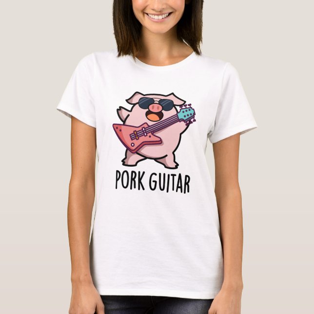 Pork Guitar Funny Rock Guitar Pig Pun T-Shirt (Front)