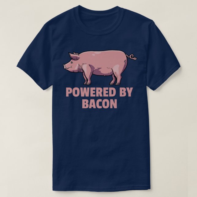 Pork Pig Meat Breakfast BBQ Bacon - Powered By Bac T-Shirt (Design Front)