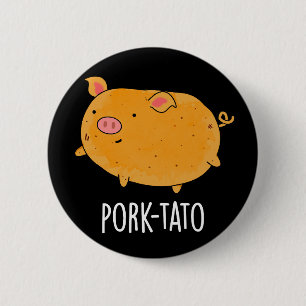 Pork-tato Funny Potato Pun Dark BG 6 Cm Round Badge