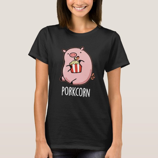 Porkcorn Funny Popcorn Pun Dark BG T-Shirt (Front)
