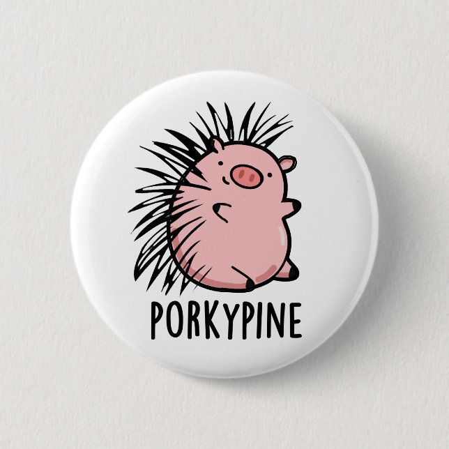 Porky pine Funny Porcupine Pig Pun 6 Cm Round Badge (Front)