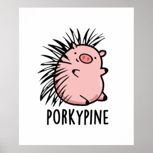Porky-pine Funny Porcupine Pig Pun  Poster