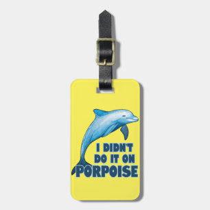 Porpoise Funny animal pun Luggage Tag
