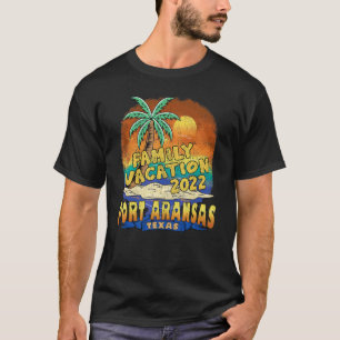 Port Aransas Texas Family Vacation 2022 Beach Souv T-Shirt
