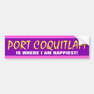 "PORT COQUITLAM IS WHERE I AM HAPPIEST!" (Canada) Bumper Sticker