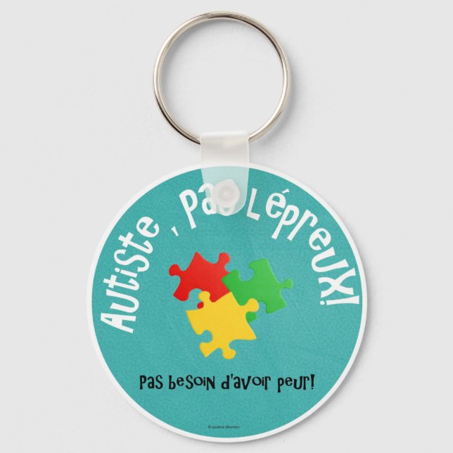Porte-clés Autiste, pas lépreux Key Ring (Front)