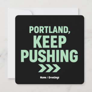 Portland, Keep Pushing Motivational Minimalist  Invitation