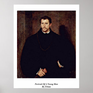 Portrait Of A Young Man By Titian Poster