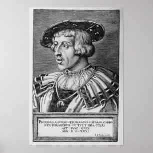 Portrait of Ferdinand I of Habsburg, 1531 Poster