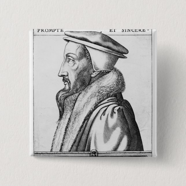 Portrait of John Calvin  aged 53, 1564 15 Cm Square Badge (Front)