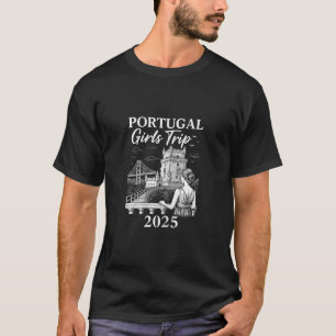 Portugal Girls Trip 2025 City Travel Vacation 1 T-Shirt