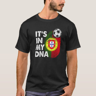 Portugal In My Dna Portuguese Flag Team Portugal T-Shirt