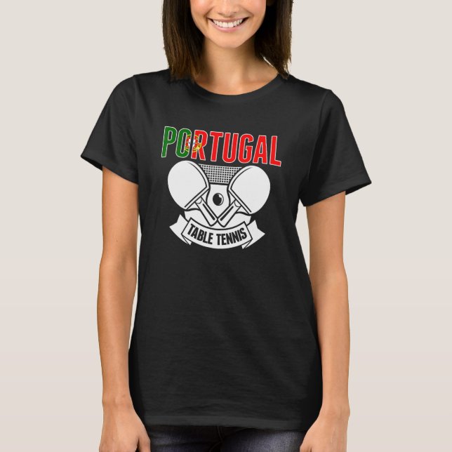 Portugal Ping Pong  Portuguese Table Tennis Suppor T-Shirt (Front)