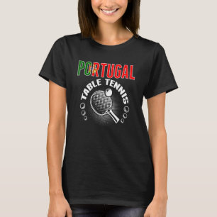 Portugal Table Tennis Support Portuguese Ping T-Shirt