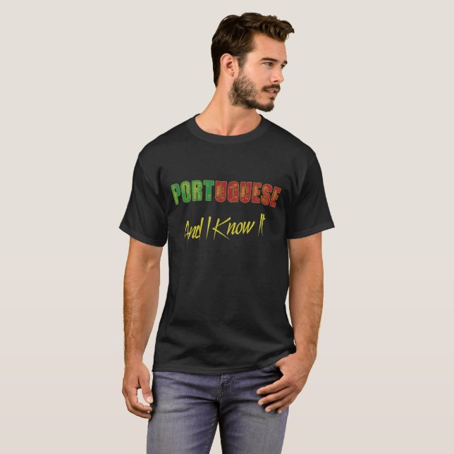 Portuguese And I Know It T-Shirt (Front Full)