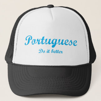 Portuguese  do it better trucker hat