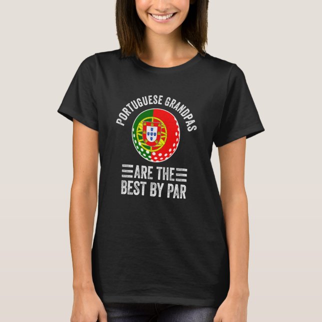 Portuguese Grandpas Are The Best By Par Golf Grand T-Shirt (Front)