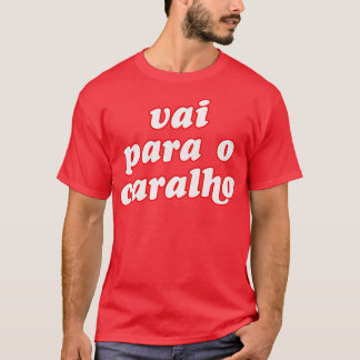 Portuguese Swearing Humourous Typography Design T-Shirt