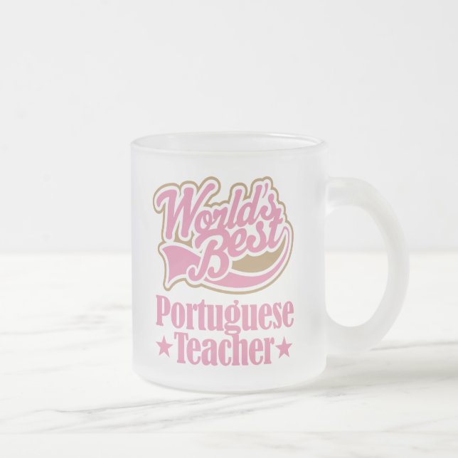Portuguese Teacher Gift (Worlds Best) Frosted Glass Coffee Mug (Right)