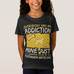 Portuguese Water Dog Funny Dog Addiction T-Shirt