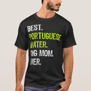 Portuguese Water DOG MOM mothers Day Dog Lovers  T-Shirt
