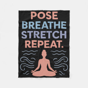 Pose Breathe Stretch Repeat Yoga Zen Flow Design Fleece Blanket
