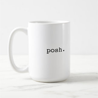 Posh - British slang Coffee Mug