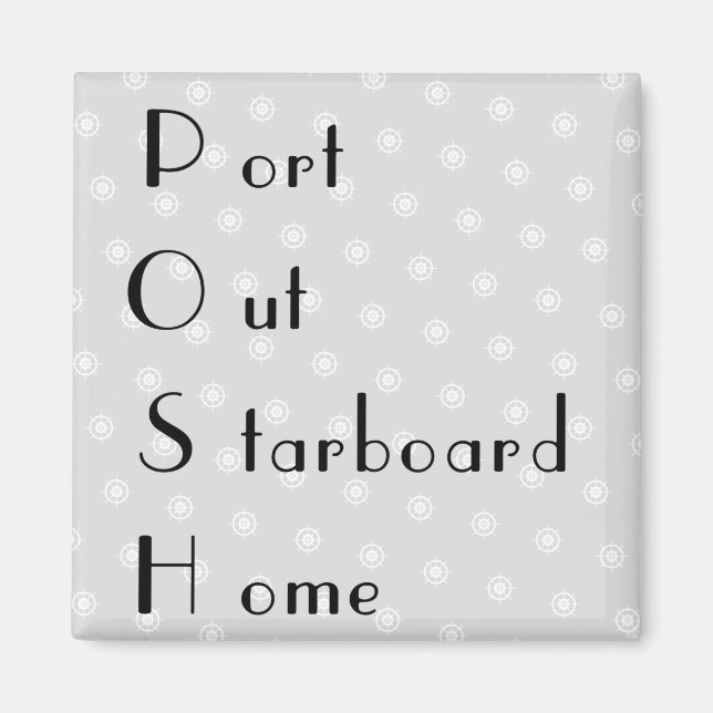 POSH port out starboard home Magnet (Front)