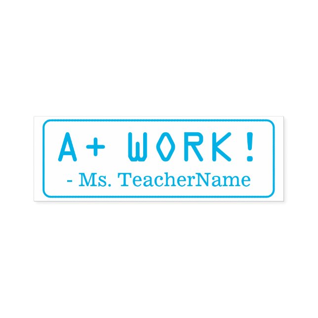 Positive "A+ WORK!" + Teacher Name Rubber Stamp (Design)