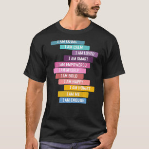 Positive Affirmation Positive Saying Be A Good I A T-Shirt