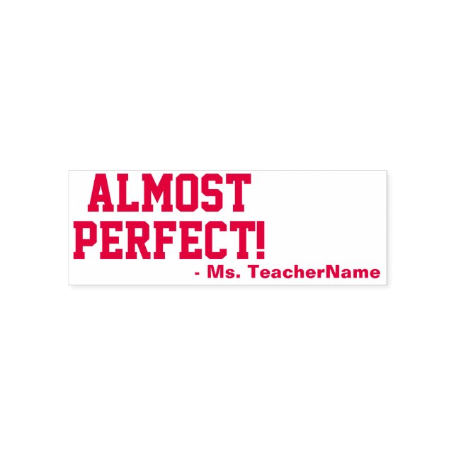 Positive "Almost Perfect!" Grading Rubber Stamp (Design)