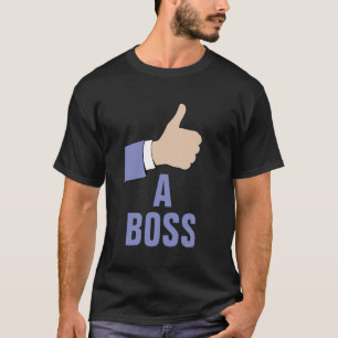 Positive business humourous text LIKE A BOSS T-Shirt