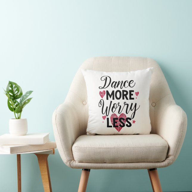 Positive Dance More Worry Less Typography Cushion (Chair)