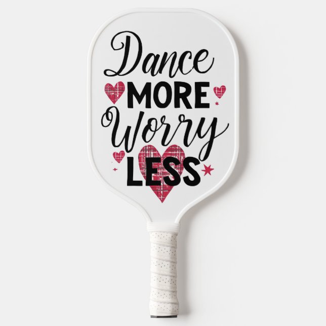 Positive Dance More Worry Less Typography Pickleball Paddle (Front)
