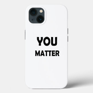 Positive Design – You Matter Affirmation iPhone 13 Case