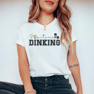 Positive Dinking Funny Pickleball Saying  T-Shirt