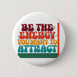 Positive Energy Graphic Design  6 Cm Round Badge