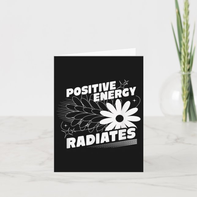 Positive, Energy Radiates Positive Quote Inspirati Card (Front)