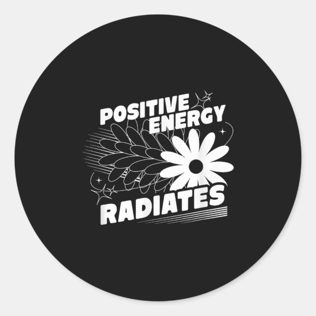 Positive, Energy Radiates Positive Quote Inspirati Classic Round Sticker (Front)
