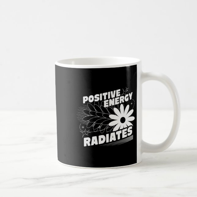 Positive, Energy Radiates Positive Quote Inspirati Coffee Mug (Right)