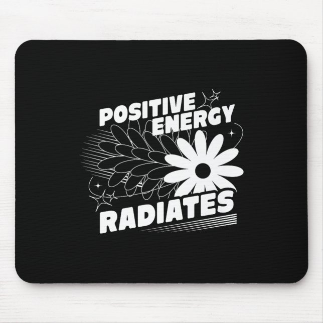 Positive, Energy Radiates Positive Quote Inspirati Mouse Mat (Front)
