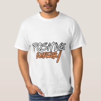 POSITIVE ENERGY  T-Shirt